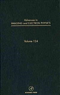 Advances in Imaging and Electron Physics: Volume 124 (Hardcover)