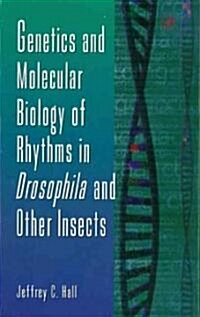 Genetics and Molecular Biology of Rhythms in Drosophila and Other Insects: Volume 48 (Hardcover)