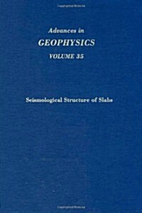 Advances in Geophysics: Seismological Structure of Slabs Volume 35 (Hardcover)