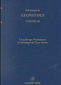 Advances in Geophysics: Long-Range Persistence in Geophysical Time Series Volume 40 (Hardcover)