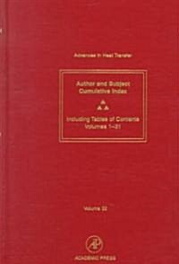 Advances in Heat Transfer: Cumulative Subject and Author Indexes and Tables of Contents for Volumes 1-31 Volume 32 (Hardcover)