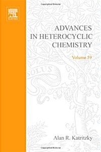 Advances in Heterocyclic Chemistry: Volume 59 (Hardcover)