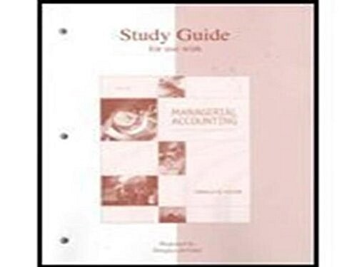 Study Guide for Use With Managerial Accounting (Paperback, 6th, Study Guide)