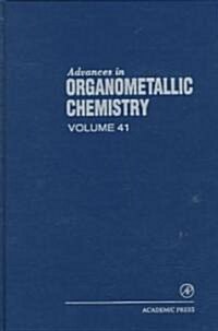Advances in Organometallic Chemistry: Volume 41 (Hardcover)