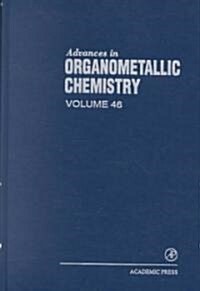 Advances in Organometallic Chemistry: Volume 46 (Hardcover)