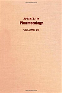 Advances in Pharmacology: Volume 28 (Hardcover)