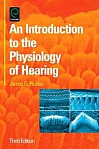 An Introduction to the Physiology of Hearing (Hardcover, 3rd)