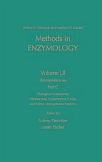 Biomembranes, Part C: Biological Oxidations: Microsomal, Cytochrome P-450, and Other Homoprotein Systems: Volume 52 (Hardcover)