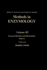 Enzyme Kinetics and Mechanism, Part A: Initial Rate and Inhibitor Methods: Volume 63 (Hardcover)