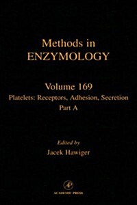 Platelets: Receptors, Adhesion, Secretion, Part a: Volume 169 (Hardcover)