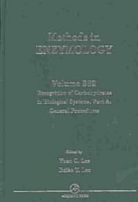 Recognition of Carbohydrates in Biological Systems, Part A: General Procedures: Volume 362 (Hardcover)