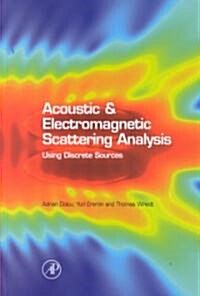 Acoustic and Electromagnetic Scattering Analysis Using Discrete Sources (Hardcover)