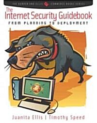 The Internet Security Guidebook: From Planning to Deployment (Paperback)