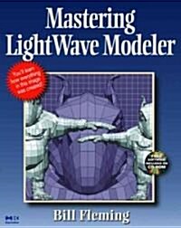 Mastering Lightwave Modeler (Paperback, CD-ROM)