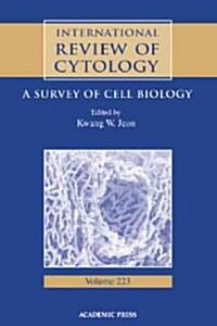 International Review of Cytology: A Survey of Cell Biology Volume 223 (Hardcover)
