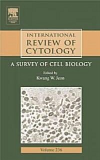 International Review of Cytology: A Survey of Cell Biology Volume 236 (Hardcover)