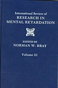 International Review of Research in Mental Retardation: Volume 21 (Hardcover)