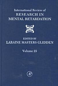 International Review of Research in Mental Retardation: Volume 25 (Hardcover)