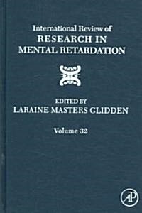 International Review of Research in Mental Retardation: Volume 32 (Hardcover)