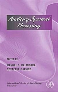 Auditory Spectral Processing: Volume 70 (Hardcover)