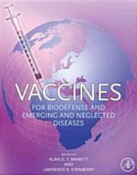 Vaccines for Biodefense and Emerging and Neglected Diseases (Hardcover, 1st)