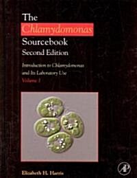 The Chlamydomonas Sourcebook: Introduction to Chlamydomonas and Its Laboratory Use: Volume 1 (Hardcover, 2)
