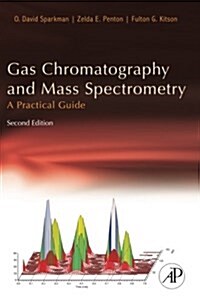 Gas Chromatography and Mass Spectrometry: A Practical Guide (Paperback, 2)