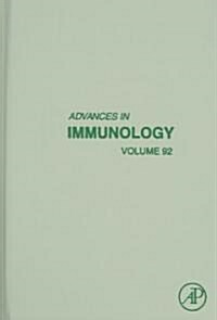 Advances in Immunology: Volume 92 (Hardcover)