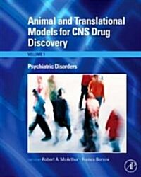 Animal and Translational Models for CNS Drug Discovery: Psychiatric Disorders (Hardcover)