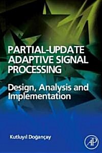 Partial-Update Adaptive Filters and Adaptive Signal Processing: Design, Analysis and Implementation (Hardcover)