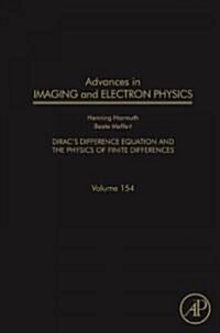 Advances in Imaging and Electron Physics: Diracs Difference Equation and the Physics of Finite Differences Volume 154 (Hardcover)