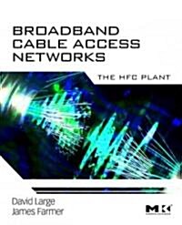 Broadband Cable Access Networks: The HFC Plant (Hardcover, 3)