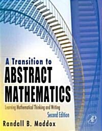 A Transition to Abstract Mathematics: Mathematical Thinking and Writing (Hardcover, 2)