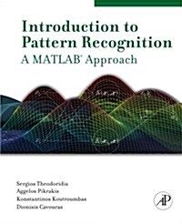 Introduction to Pattern Recognition: A MATLAB Approach (Paperback)