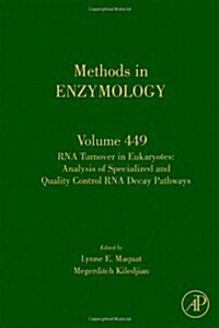 RNA Turnover in Eukaryotes: Analysis of Specialized and Quality Control RNA Decay Pathways: Volume 449 (Hardcover)