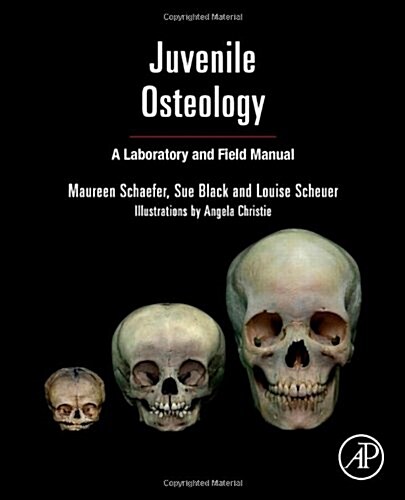 Juvenile Osteology: A Laboratory and Field Manual (Spiral)