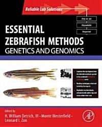 Essential Zebrafish Methods: Genetics and Genomics (Paperback)