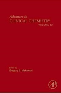 Advances in Clinical Chemistry: Volume 52 (Hardcover)