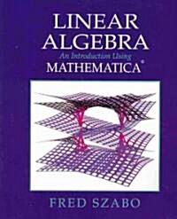 Linear Algebra with Mathematica: An Introduction Using Mathematica (Paperback)