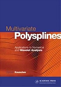 Multivariate Polysplines: Applications to Numerical and Wavelet Analysis (Hardcover)