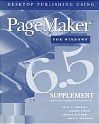 Desktop Publishing Using Pagemaker for Windows 6.5 Supplement (Paperback)