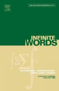Infinite words : automata, semigroups, logic and games