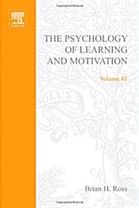 Psychology of Learning and Motivation: Volume 43 (Hardcover)