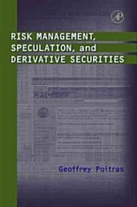 Risk Management, Speculation, and Derivative Securities (Hardcover)