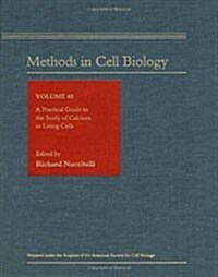 A Practical Guide to the Study of Calcium in Living Cells: Volume 40 (Hardcover)