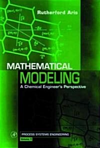 Mathematical Modeling: A Chemical Engineers Perspective (Hardcover)