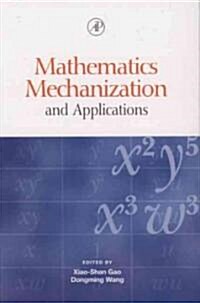 Mathematics Mechanization and Applications (Hardcover)