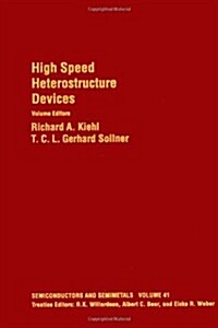 High Speed Heterostructure Devices: Volume 41 (Hardcover)