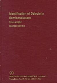 Identification of Defects in Semiconductors: Volume 51a (Hardcover)