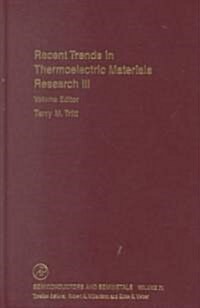 Recent Trends in Thermoelectric Materials Research: Part Three: Volume 71 (Hardcover)